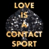 love is a contact sport