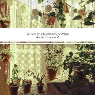When The Morning Comes