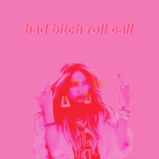 BAD BITCH ROLL CALL