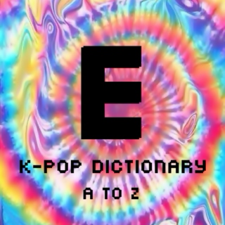 K-Pop Dictionary #E