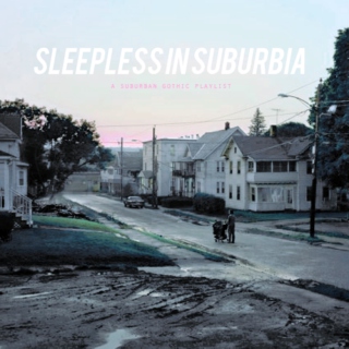 sleepless in suburbia