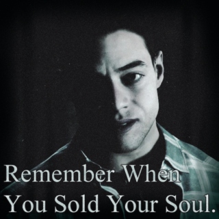 Remember When You Sold Your Soul.