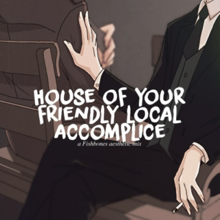 house of your friendly local accomplice 