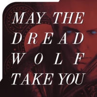 may the dread wolf take you