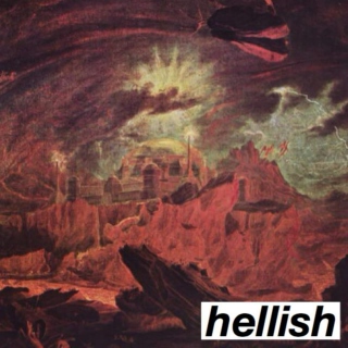 hellish;