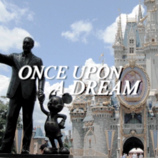 ONCE UPON A DREAM.