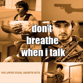 don't breathe when i talk