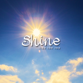 Shine like the sun