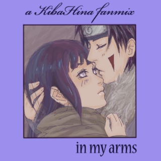 in my arms