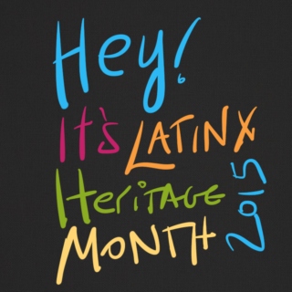 Hey, It's Latinx Heritage Month