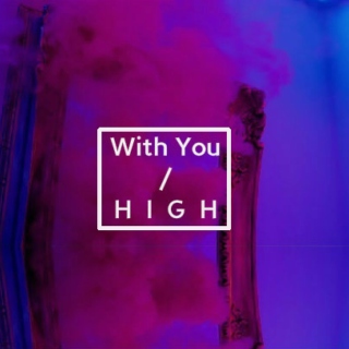 with you / h i g h