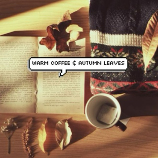 warm coffee & autumn leaves