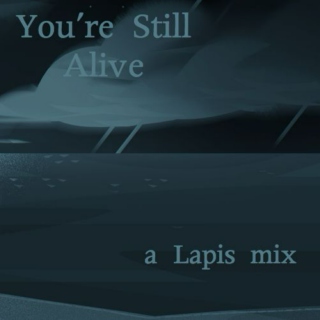 You're Still Alive