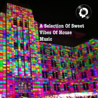 A Selection Of Sweet Vibes Of House Music [SummerEnding15]