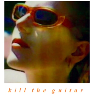 kill the guitar
