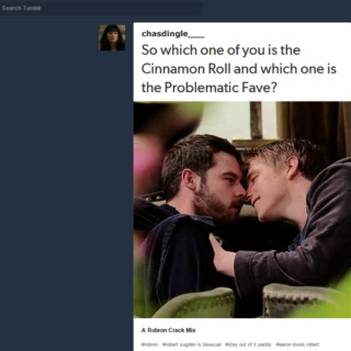 Cinnamon Roll & Problematic Fave - A Robron Crack Mix