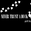 Never Trust a Duck