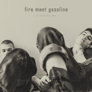 fire meet gasoline