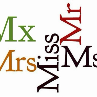 All the Honorifics, Ms. Miss Mrs. Mr. Mx. 