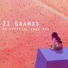 21 Gramos - An official fake mix