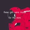 these girls were made for the stars