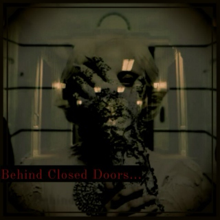 Behind Closed Doors...