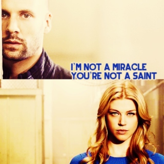 i'm not a miracle, you're not a saint;