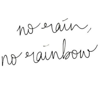 No Rain No Rainbow