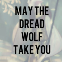 May the Dread Wolf Take You