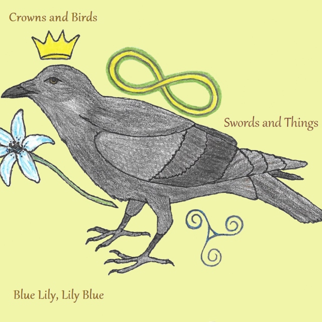 Crowns and Birds/Swords and Things/Blue Lily, Lily Blue