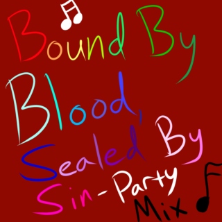 Bound by Blood, Sealed by Sin - Party Mix