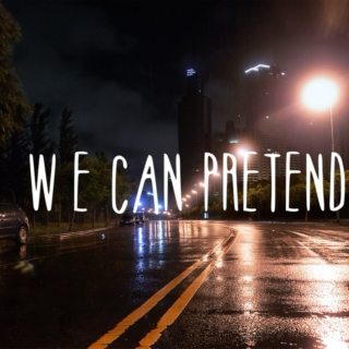 We Can Pretend