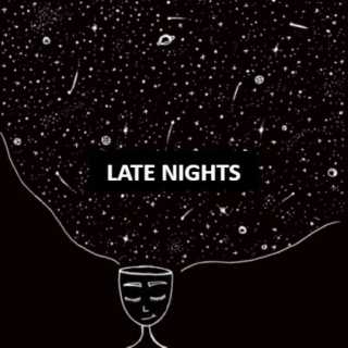 late nights