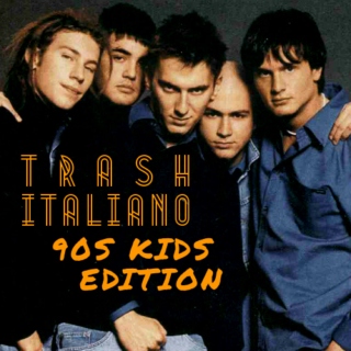 TRASH ITALIANO: 90s Kids Edition