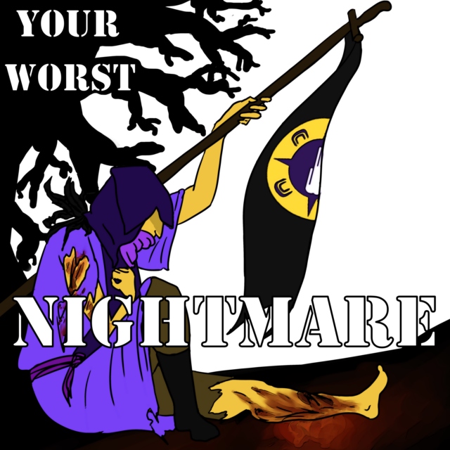 YOUR WORST NIGHTMARE
