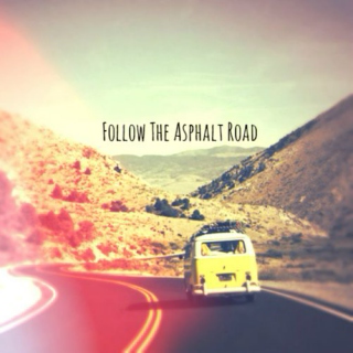 Follow The Asphalt Road