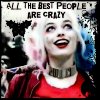 All The Best People Are Crazy