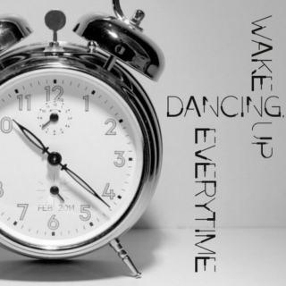 Wake Up Dancing, Everytime