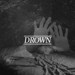 Drown. 