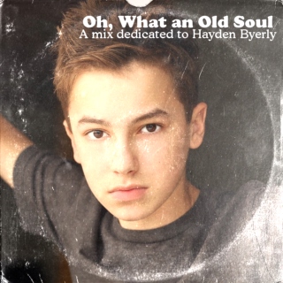 Oh, What an Old Soul: A mix.