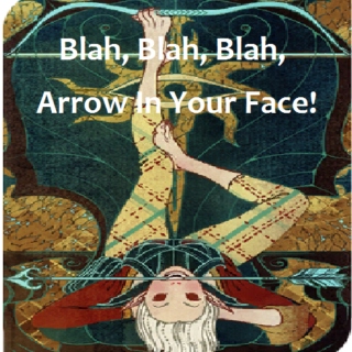 Blah, Blah, Blah, Arrow In Your Face! - A Sera Playlist