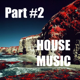 HOUSE Music: Part #2