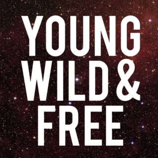 Young, Wild and Free