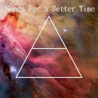 Songs For a Better Time