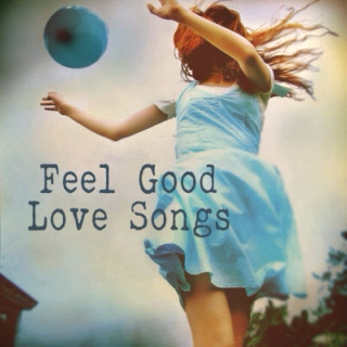 Feel Good Love Songs