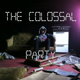 the COLOSSAL party