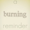 A Burning Reminder