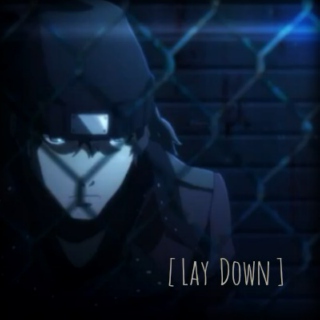 [Lay Down]