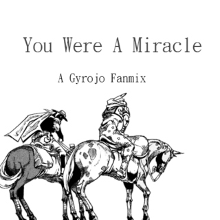 You Were A Miracle