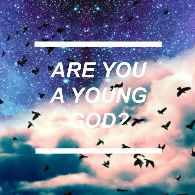 Are you a young god?